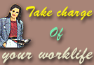 Take Charge Of Your Worklife